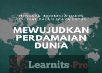Mengapa bangsa indonesia harus terlibat dalam upaya untuk mewujudkan perdamaian dunia|Best & Creative post 2021