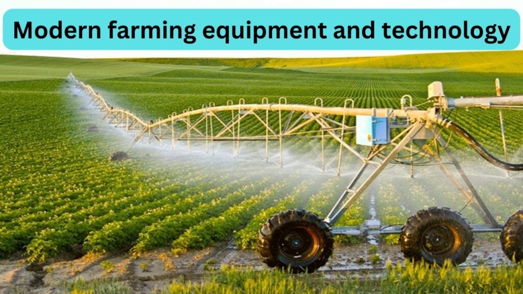 Modern farming equipment and technology